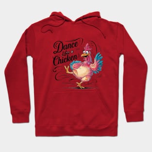 "Dance Like a Chicken: Lively Chicken Illustration" - Funny Tik Tok Hoodie